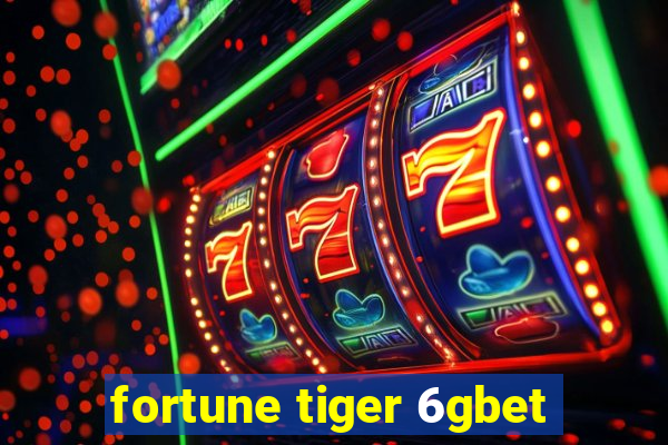 fortune tiger 6gbet